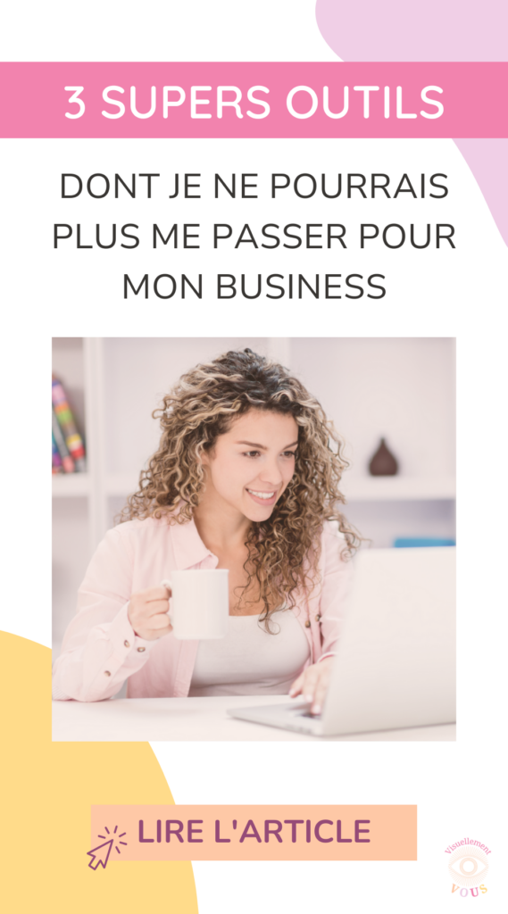 3 outils numériques essentiels à mon quotidien d'entrepreneure